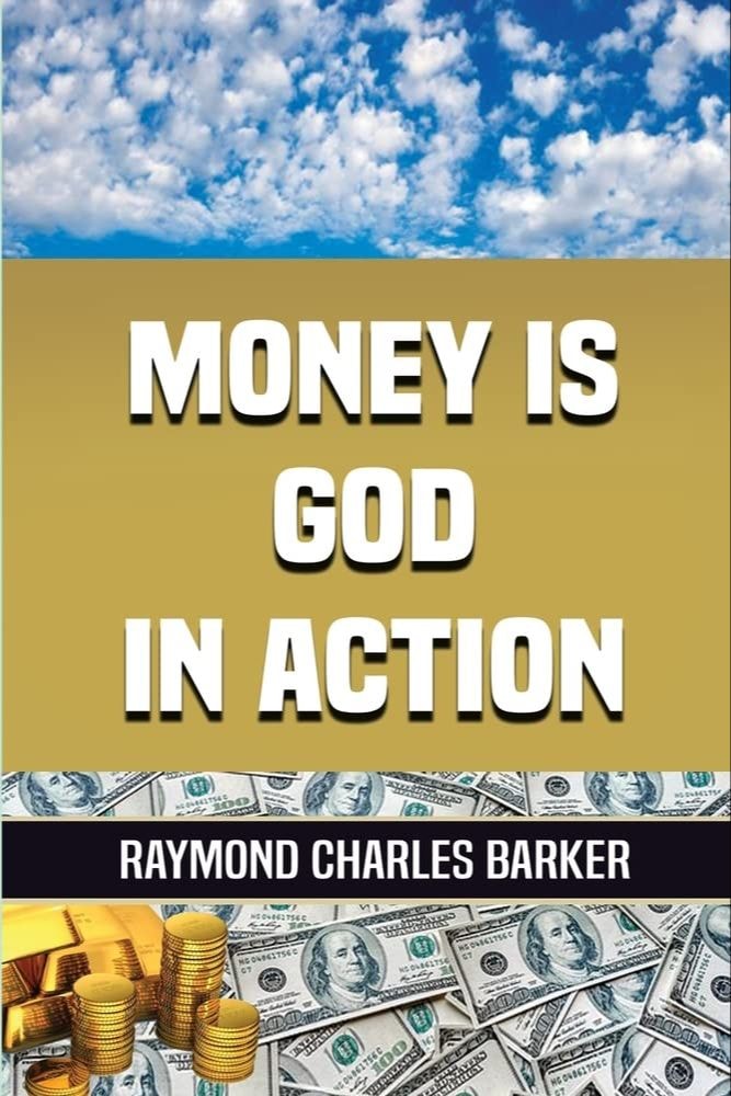 God is Money in Action by Raymond C. Barker