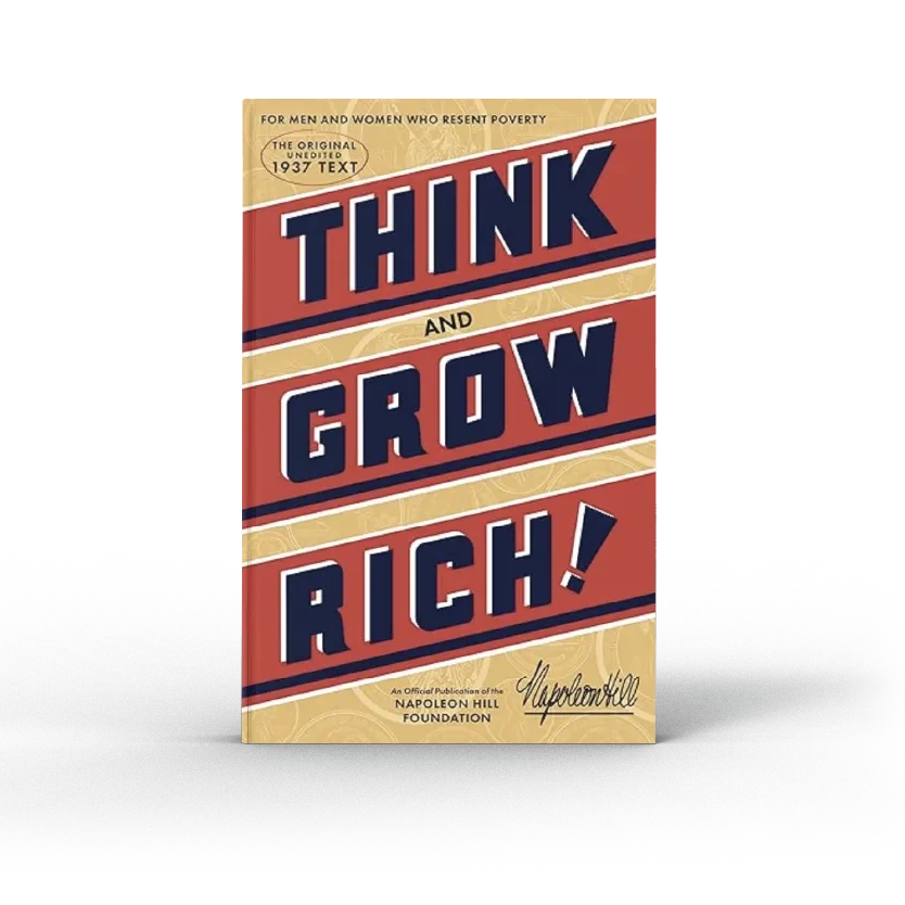 Think and Grow Rich — original unedited 1937 text, Napoleon Hill Foundation